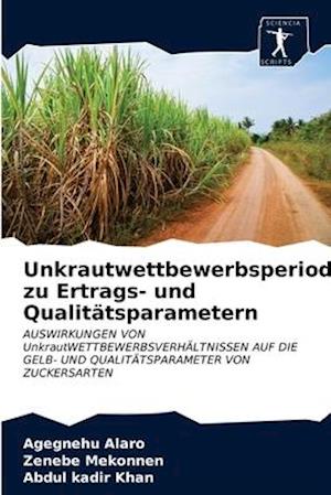 Unkrautwettbewerbsperioden zu Ertrags- und Qualitätsparametern