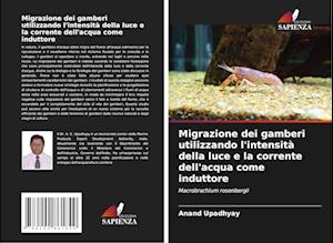 Migrazione dei gamberi utilizzando l'intensità della luce e la corrente dell'acqua come induttore