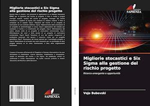 Migliorie stocastici e Six Sigma alla gestione del rischio progetto