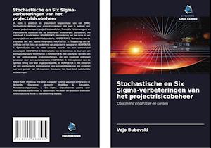 Stochastische en Six Sigma-verbeteringen van het projectrisicobeheer