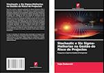 Stochastic e Six Sigma-Melhorias na Gestão do Risco de Projectos