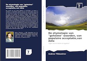 De etymologie van "geheime" woorden, van populaire acceptatie,van data