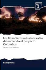 Los financieros más ricos están defendiendo el proyecto Columbus