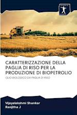 Caratterizzazione Della Paglia Di Riso Per La Produzione Di Biopetrolio