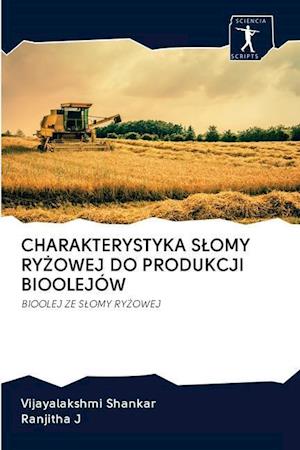 CHARAKTERYSTYKA S¿OMY RY¿OWEJ DO PRODUKCJI BIOOLEJÓW