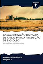 Caracterização Da Palha de Arroz Para a Produção de Bio-Óleo