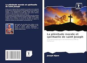 La plénitude morale et spirituelle de saint Joseph