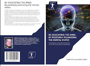 RE-EDUCATING THE MIND. By positively polarizing the mental states