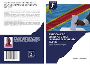 AGRICOLA II E O DESRESPEITO PELA LIBERDADE DE EXPRESSÃO NA DRC