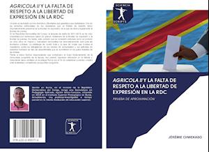 AGRICOLA II Y LA FALTA DE RESPETO A LA LIBERTAD DE EXPRESIÓN EN LA RDC