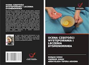 OCENA CZESTOSCI WYSTEPOWANIA I LECZENIA DYSMENORRHEA