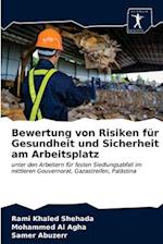 Bewertung von Risiken für Gesundheit und Sicherheit am Arbeitsplatz