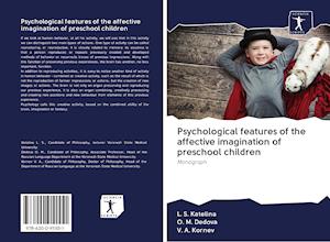 Psychological features of the affective imagination of preschool children