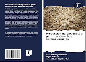 Producción de biopellets a partir de desechos agroindustriales