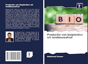 Productie van bioplastics uit landbouwafval