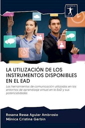 La Utilización de Los Instrumentos Disponibles En El Ead