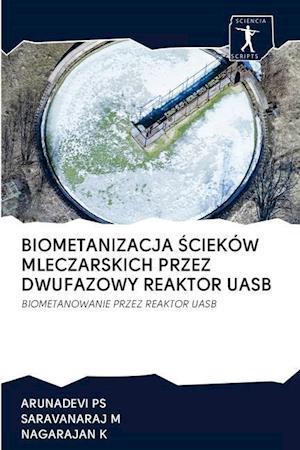 Biometanizacja &#346;cieków Mleczarskich Przez Dwufazowy Reaktor Uasb