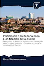 Participación ciudadana en la planificación de la ciudad