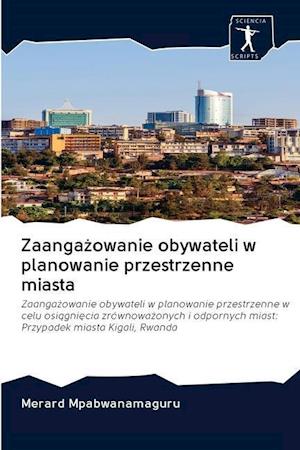 Zaangazowanie obywateli w planowanie przestrzenne miasta