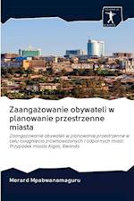 Zaangazowanie obywateli w planowanie przestrzenne miasta