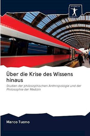 Über die Krise des Wissens hinaus