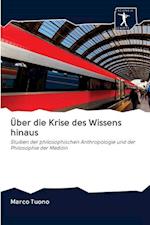 Über die Krise des Wissens hinaus