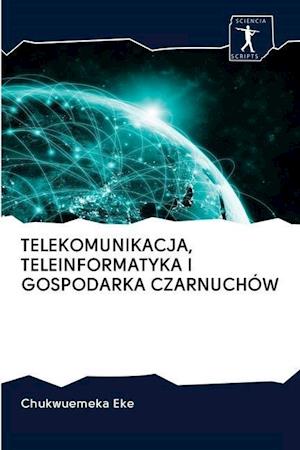 Telekomunikacja, Teleinformatyka I Gospodarka Czarnuchów