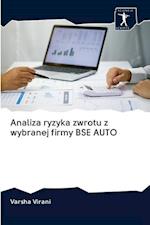 Analiza ryzyka zwrotu z wybranej firmy BSE AUTO