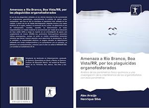 Amenaza a Río Branco, Boa Vista/RR, por los plaguicidas organofosforados