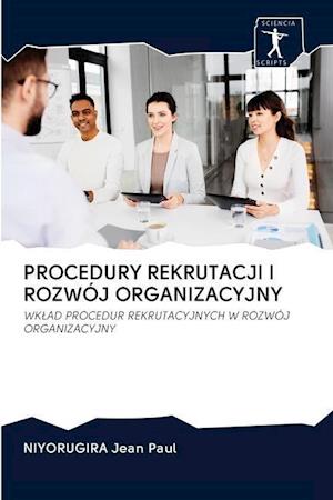 Procedury Rekrutacji I Rozwój Organizacyjny