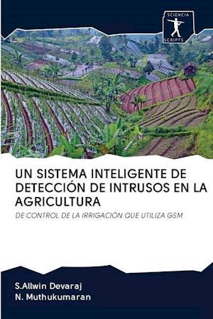 Un Sistema Inteligente de Detección de Intrusos En La Agricultura