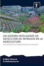 Un Sistema Inteligente de Detección de Intrusos En La Agricultura