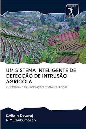 Um Sistema Inteligente de Detecção de Intrusão Agrícola