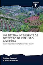 Um Sistema Inteligente de Detecção de Intrusão Agrícola