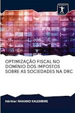 Optimização Fiscal No Domínio DOS Impostos Sobre as Sociedades Na Drc