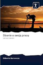 Dbanie o swoja prace