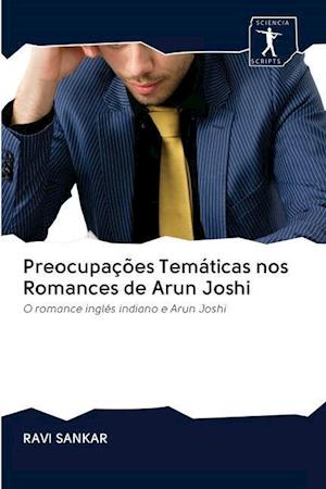 Preocupações Temáticas nos Romances de Arun Joshi