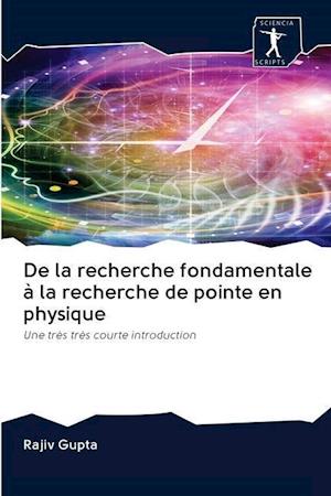 De la recherche fondamentale à la recherche de pointe en physique