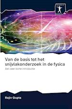 Van de basis tot het snijvlakonderzoek in de fysica