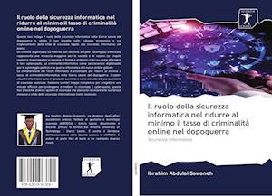 Il ruolo della sicurezza informatica nel ridurre al minimo il tasso di criminalità online nel dopoguerra