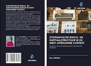 SYSTEMATISCHE RISICO- EN KAPITAALSTRUCTUUR IN DE WEST-AFRIKAANSE CONTEXT