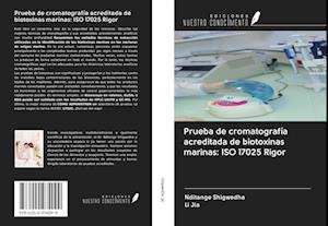 Prueba de cromatografía acreditada de biotoxinas marinas: ISO 17025 Rigor