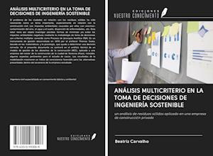 ANÁLISIS MULTICRITERIO EN LA TOMA DE DECISIONES DE INGENIERÍA SOSTENIBLE