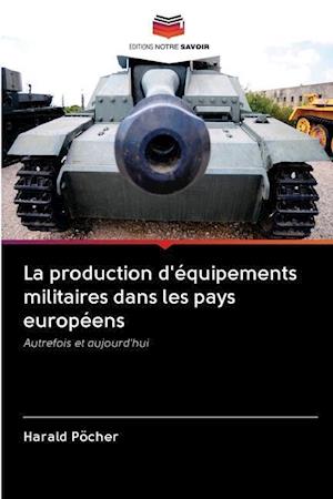 La production d'équipements militaires dans les pays européens