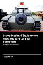 La production d'équipements militaires dans les pays européens