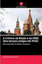 A Crônica da Rússia e da URSS (dos tempos antigos até 1960)