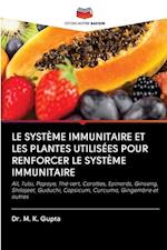 Le Système Immunitaire Et Les Plantes Utilisées Pour Renforcer Le Système Immunitaire