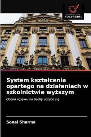 System ksztalcenia opartego na dzialaniach w szkolnictwie wyzszym