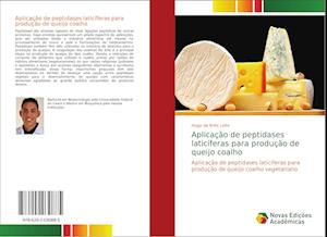 Aplicação de peptidases laticíferas para produção de queijo coalho