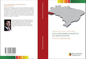 Uma identidade amazônica em deslocamento